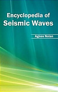Encyclopedia of Seismic Waves (Hardcover)