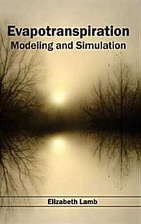 Evapotranspiration: Modeling and Simulation (Hardcover)