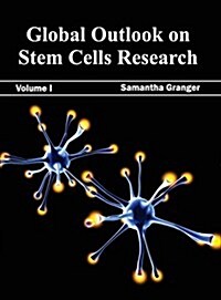 Global Outlook on Stem Cells Research: Volume I (Hardcover)
