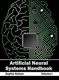 Artificial Neural Systems Handbook: Volume I (Hardcover)