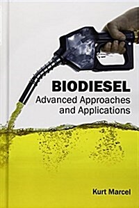 Biodiesel: Advanced Approaches and Applications (Hardcover)