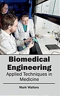 Biomedical Engineering - Applied Techniques in Medicine (Hardcover)