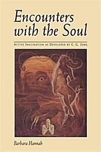 Encounters with the Soul: Active Imagination as Developed by C.G. Jung (Paperback, 3)