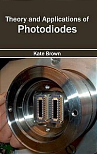 Theory and Applications of Photodiodes (Hardcover)
