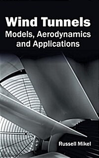 [중고] Wind Tunnels: Models, Aerodynamics and Applications (Hardcover)