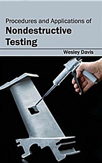 Procedures and Applications of Nondestructive Testing (Hardcover)