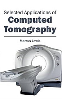 Selected Applications of Computed Tomography (Hardcover)