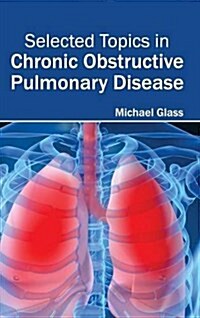 Selected Topics in Chronic Obstructive Pulmonary Disease (Hardcover)