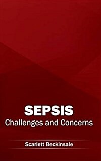 Sepsis: Challenges and Concerns (Hardcover)