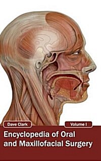 Encyclopedia of Oral and Maxillofacial Surgery: Volume I (Hardcover)