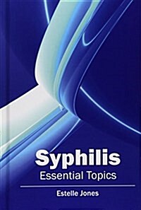 Syphilis: Essential Topics (Hardcover)