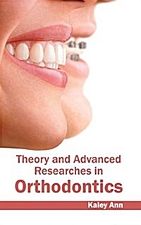 Theory and Advanced Researches in Orthodontics (Hardcover)