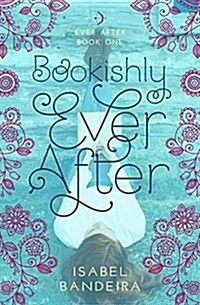 Bookishly Ever After: Ever After Book One Volume 1 (Paperback)