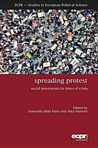 Spreading Protest : Social Movements in Times of Crisis (Paperback)