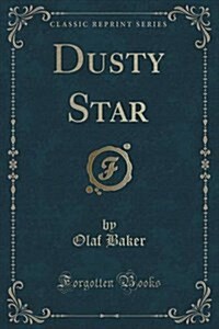 Dusty Star (Classic Reprint) (Paperback)