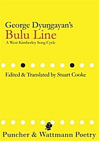 George Dyungayans Bulu Line: A West Kimberley Song Cycle (Paperback)