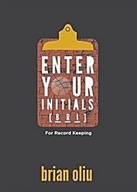 Enter Your Initials for Record Keeping (Paperback)