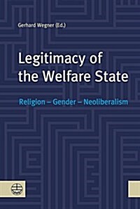 Legitimacy of the Welfare State: Religion - Gender - Neoliberalism (Paperback)