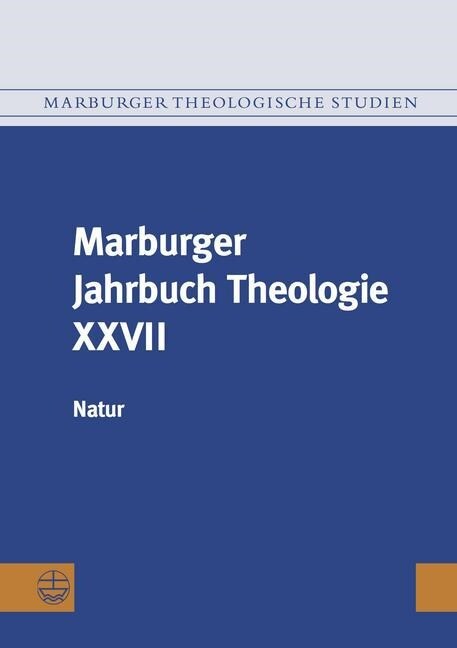 Marburger Jahrbuch Theologie XXVII: Natur (Paperback)