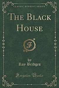 The Black House (Classic Reprint) (Paperback)