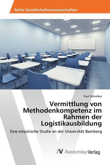 Vermittlung Von Methodenkompetenz Im Rahmen Der Logistikausbildung (Paperback)