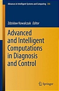 Advanced and Intelligent Computations in Diagnosis and Control (Paperback, 2016)