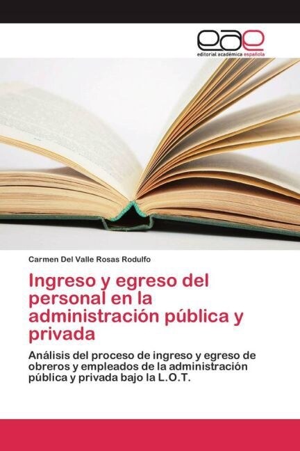 Ingreso y egreso del personal en la administraci? p?lica y privada (Paperback)