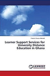 Learner Support Services for University Distance Education in Ghana (Paperback)