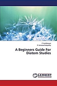 A Beginners Guide for Diatom Studies (Paperback)