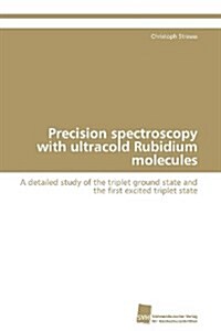 Precision Spectroscopy with Ultracold Rubidium Molecules (Paperback)