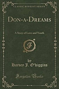 Don-A-Dreams: A Story of Love and Youth (Classic Reprint) (Paperback)