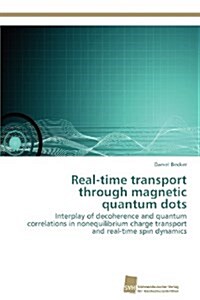 Real-Time Transport Through Magnetic Quantum Dots (Paperback)