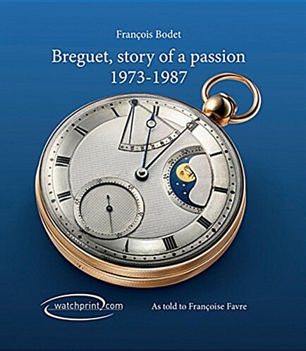 Breguet, Story of a Passion: 1973-1987 (Hardcover)