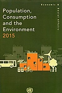 Population, Consumption and the Environment 2015 (Paperback)