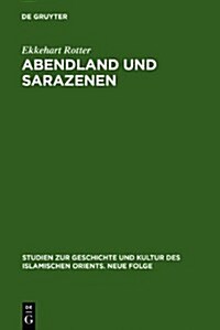 Abendland Und Sarazenen (Hardcover, Reprint 2011)