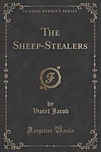 The Sheep-Stealers (Classic Reprint) (Paperback)