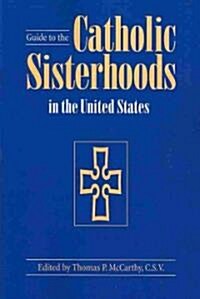 Guide to the Catholic Sisterhoods in the United States (Paperback, 5)