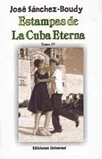 Estampas de la Cuba eterna / Memories from the Eternal Cuba (Paperback)