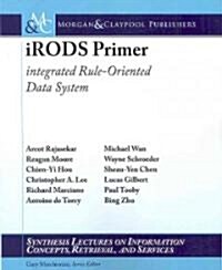 Irods Primer: Integrated Rule-Oriented Data System (Paperback)