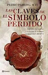 Las Claves del Simbolo Perdido: Todo Sobre los Misterios y Revelaciones de la Ultima Novela de Dan Brown = The Keys of the Lost Symbol                 (Paperback)