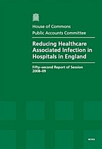 Reducing Healthcare Associated Infection in Hospitals in England (Paperback)