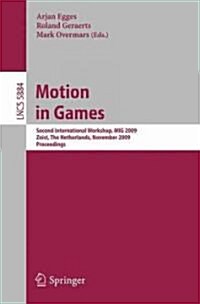 Motion in Games: Second International Workshop, MIG 2009, Zeist, the Netherlands, November 21-24, 2009 (Paperback, 2009)