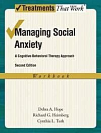 Managing Social Anxiety: A Cognitive-Behavioral Therapy Approach (Paperback, 2)