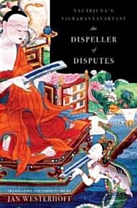 The Dispeller of Disputes: Nagarjunas Vigrahavyavartani (Paperback)