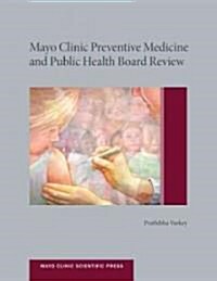 Mayo Clinic Preventive Medicine and Public Health Board Review (Paperback)