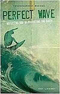 Perfect Wave: Reflecting God by Protecting the Earth (Paperback)