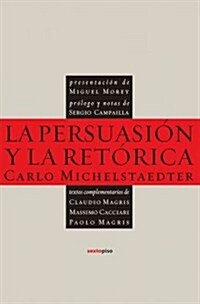 La persuasion y la retorica/ Persuasion and rethoric (Paperback)