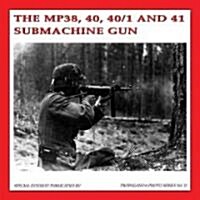 The MP38, 40, 40/1 and 41 Submachine Gun (Hardcover)