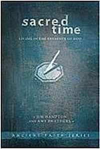 Sacred Time: Living in the Presence of God (Paperback)