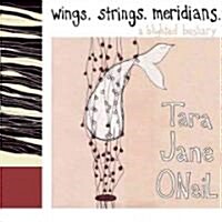 Wings. Strings. Meridians.: A Blighted Bestiary [With CD (Audio)] (Paperback)